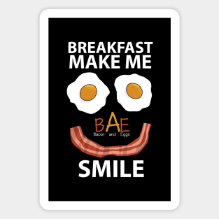 Breakfast make me smile Magnet